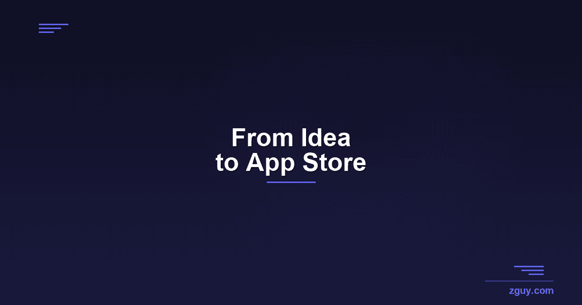 From Idea to App Store: Our Step-by-Step Process