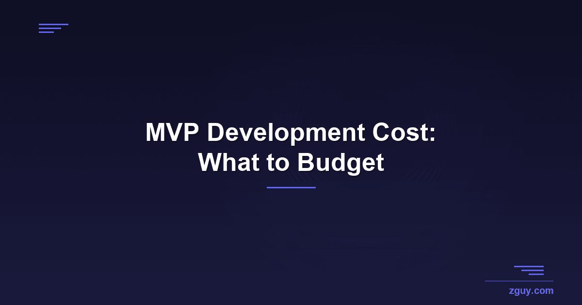 MVP Development Cost: What to Actually Budget